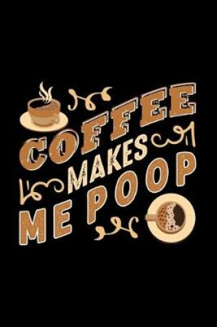 Cover of Coffee Makes Me Poop