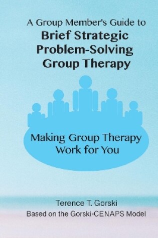 Cover of A Group Member's Guide to Brief Strategic Problem-Solving Group Therapy