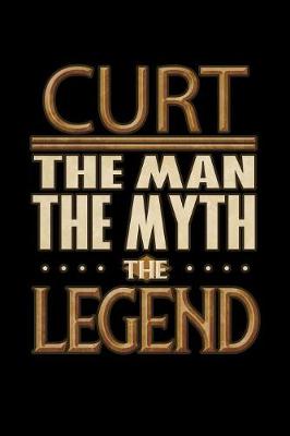 Book cover for Curt The Man The Myth The Legend