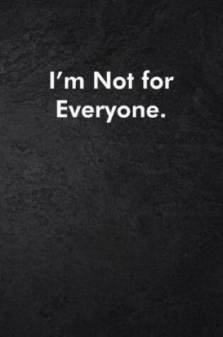 Cover of I'm Not for Everyone.