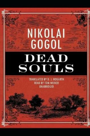 Cover of Dead Souls Annotated and Illustrated Edition by Nikolai Gogol