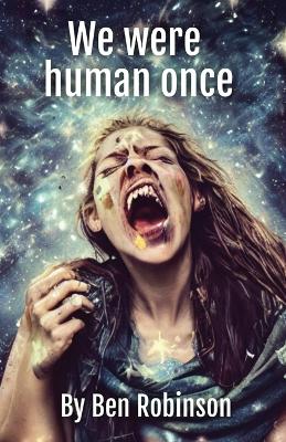 Book cover for We were human once