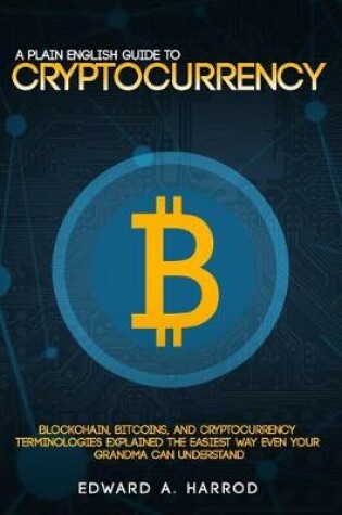 Cover of A Plain English Guide to Cryptocurrency