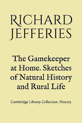 Book cover for The Gamekeeper at Home. Sketches of Natural History and Rural Life