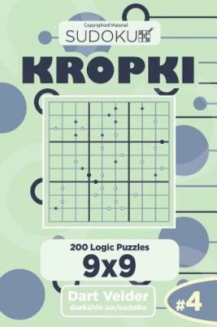 Cover of Sudoku Kropki - 200 Logic Puzzles 9x9 (Volume 4)