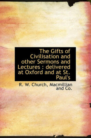 Cover of The Gifts of Civilisation and Other Sermons and Lectures