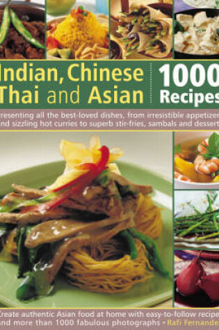 Cover of Indian, Chinese, Thai & Asian: 1000 Recipes