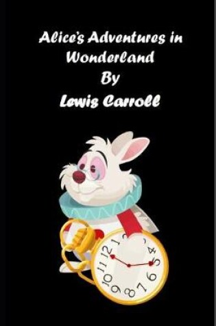 Cover of Alice's Adventures in Wonderland (Annotated & Illustrated)