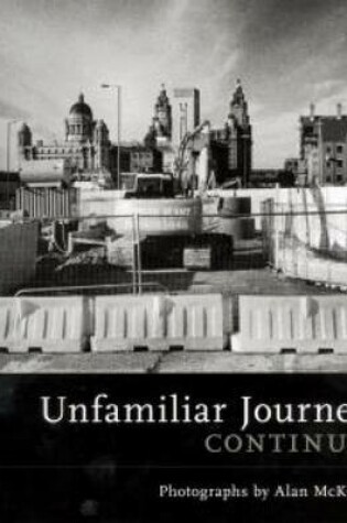 Cover of Unfamiliar Journeys Continued