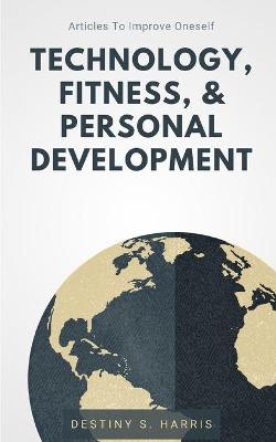 Book cover for Technology, Fitness, & Personal Development