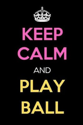 Cover of Keep Calm and Play Ball