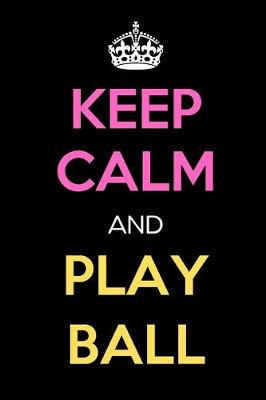 Book cover for Keep Calm and Play Ball