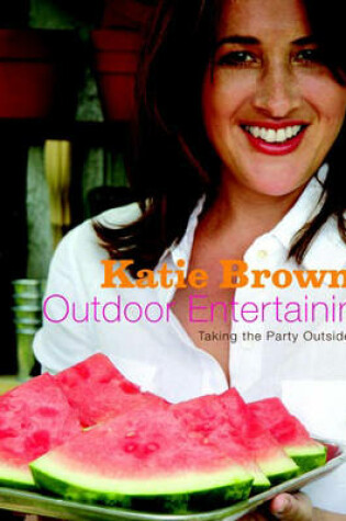 Cover of Katie Brown's Outdoor Entertaining