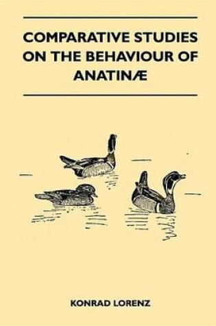 Cover of Comparative Studies on the Behaviour of Anatinae