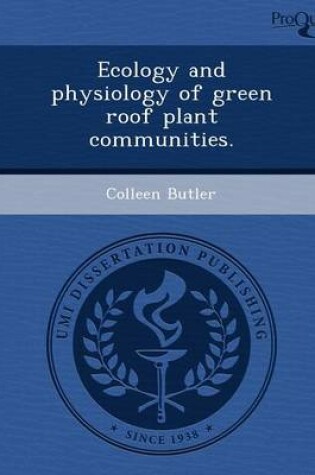 Cover of Ecology and Physiology of Green Roof Plant Communities