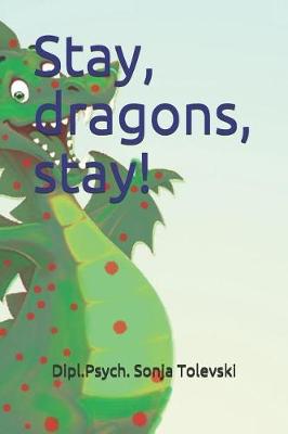 Book cover for Stay, dragons, stay!