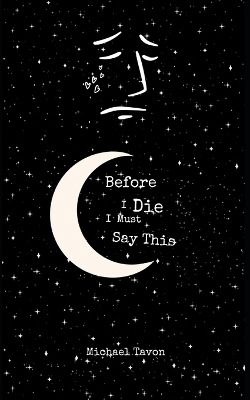 Cover of Before I Die, I Must Say This