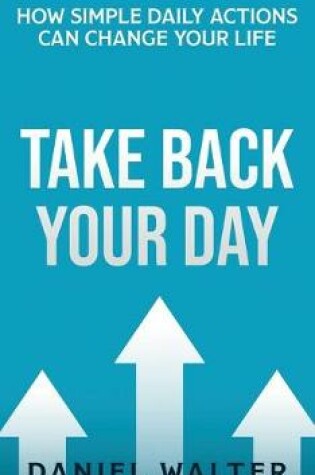 Cover of Take Back Your Day
