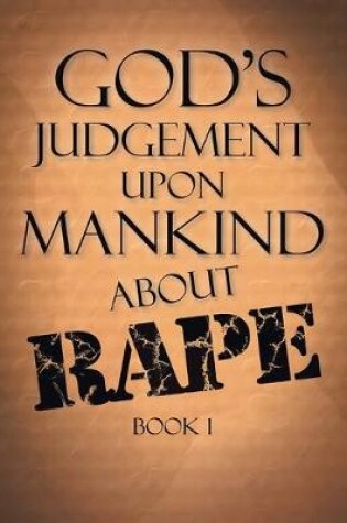 Cover of God's Judgement Upon Mankind About Rape