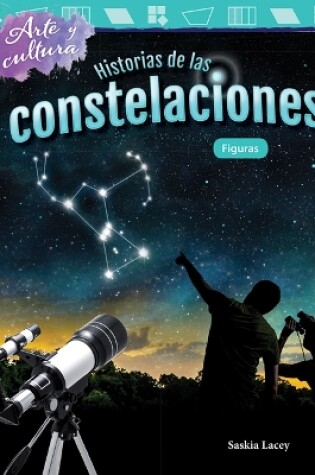 Cover of Arte y cultura: Historias de las constelaciones: Figuras (Art and Culture: The Stories of Constellations: Shapes)