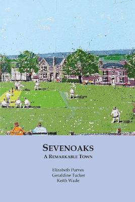 Book cover for Sevenoaks - A Remarkable Town