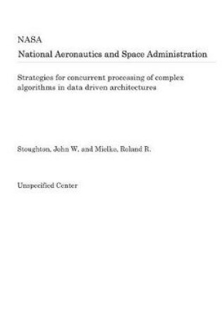 Cover of Strategies for Concurrent Processing of Complex Algorithms in Data Driven Architectures