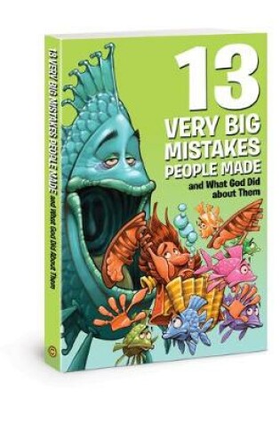 Cover of 13 Very Big Mistakes People Made and What God Did about Them