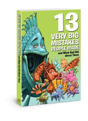 Cover of 13 Very Big Mistakes People Made and What God Did about Them