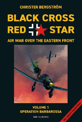 Book cover for Black Cross Red Star -- Air War Over the Eastern Front, Volume 1: Barbarossa