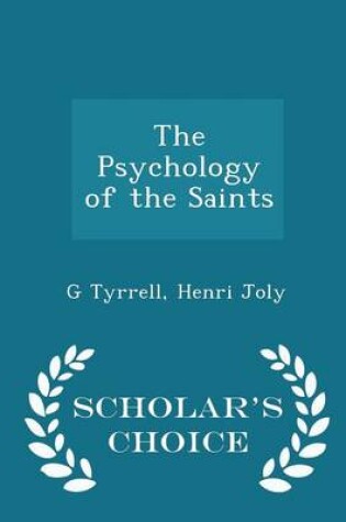 Cover of The Psychology of the Saints - Scholar's Choice Edition