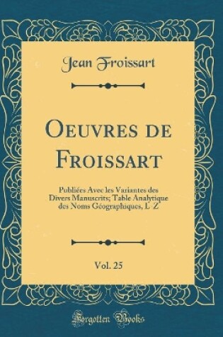 Cover of Oeuvres de Froissart, Vol. 25