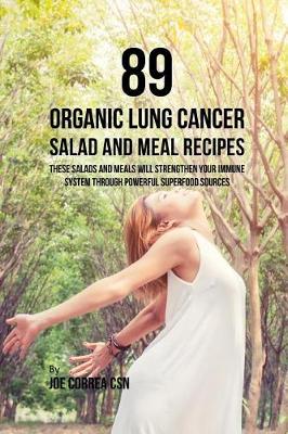 Cover of 89 Organic Lung Cancer Salad and Meal Recipes
