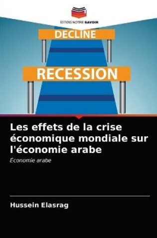 Cover of Les effets de la crise économique mondiale sur l'économie arabe