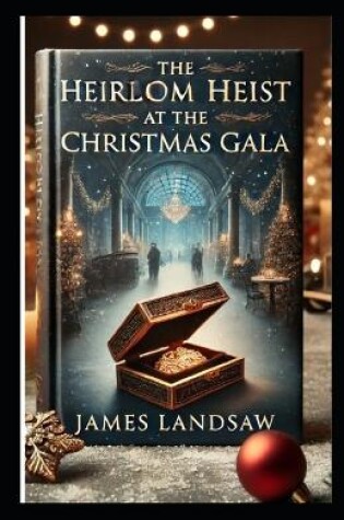 Cover of The Heirlom Heist At The Christmas Gala