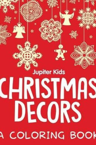 Cover of Christmas Decors (A Coloring Book)