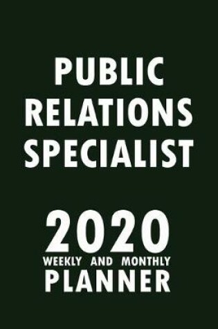 Cover of Public Relations Specialist 2020 Weekly and Monthly Planner