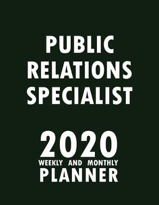 Book cover for Public Relations Specialist 2020 Weekly and Monthly Planner