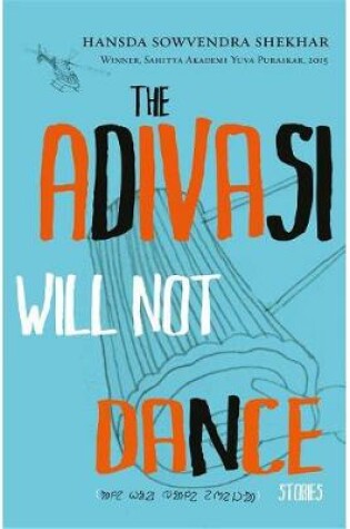 Cover of The Adivasi Will Not Dance