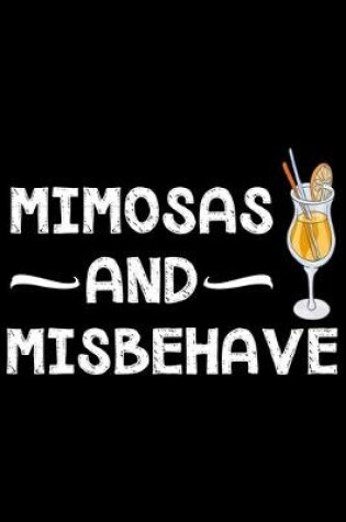Cover of Mimosas and missbehave