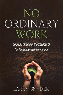 Book cover for No Ordinary Work