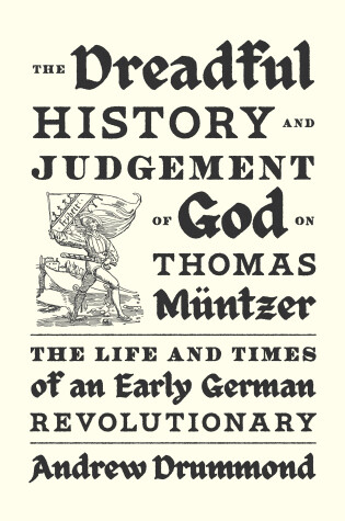 Cover of The Dreadful History and Judgement of God on Thomas Müntzer