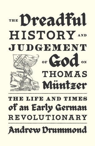 Book cover for The Dreadful History and Judgement of God on Thomas Müntzer