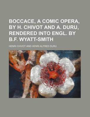 Book cover for Boccace, a Comic Opera, by H. Chivot and A. Duru, Rendered Into Engl. by B.F. Wyatt-Smith