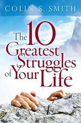 Book cover for 10 Greatest Struggles Of Your Life, The