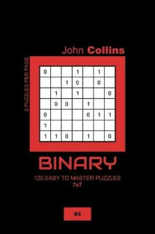 Cover of Binary - 120 Easy To Master Puzzles 7x7 - 4