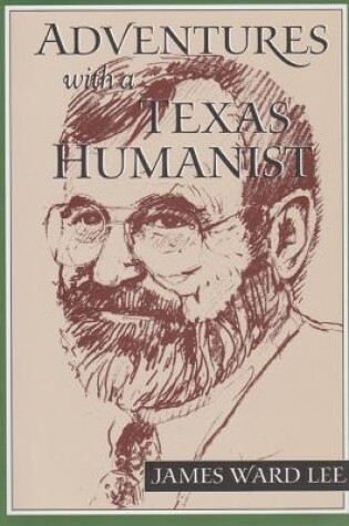 Cover of Adventures with a Texas Humanist