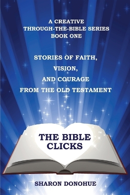 Cover of The Bible Clicks, a Creative Through-the-Bible Series, Book One