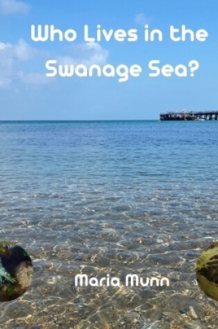 Cover of Who Lives in the Swanage Sea