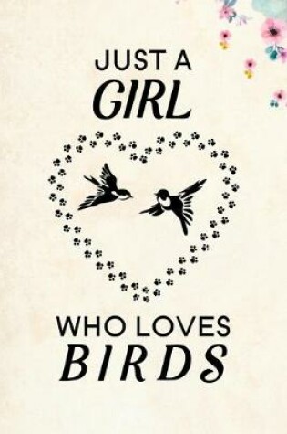 Cover of Just A Girl Who Loves Birds