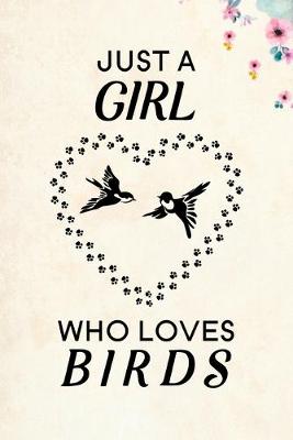 Book cover for Just A Girl Who Loves Birds